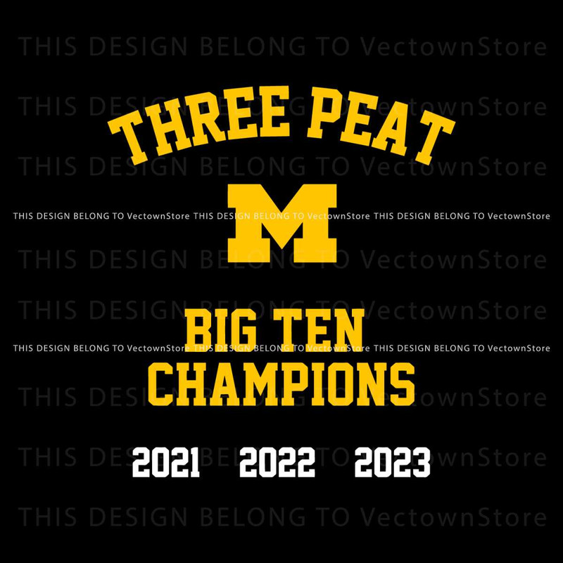 Three Peat Michigan Wolverines Big Ten Champions SVG.jpg