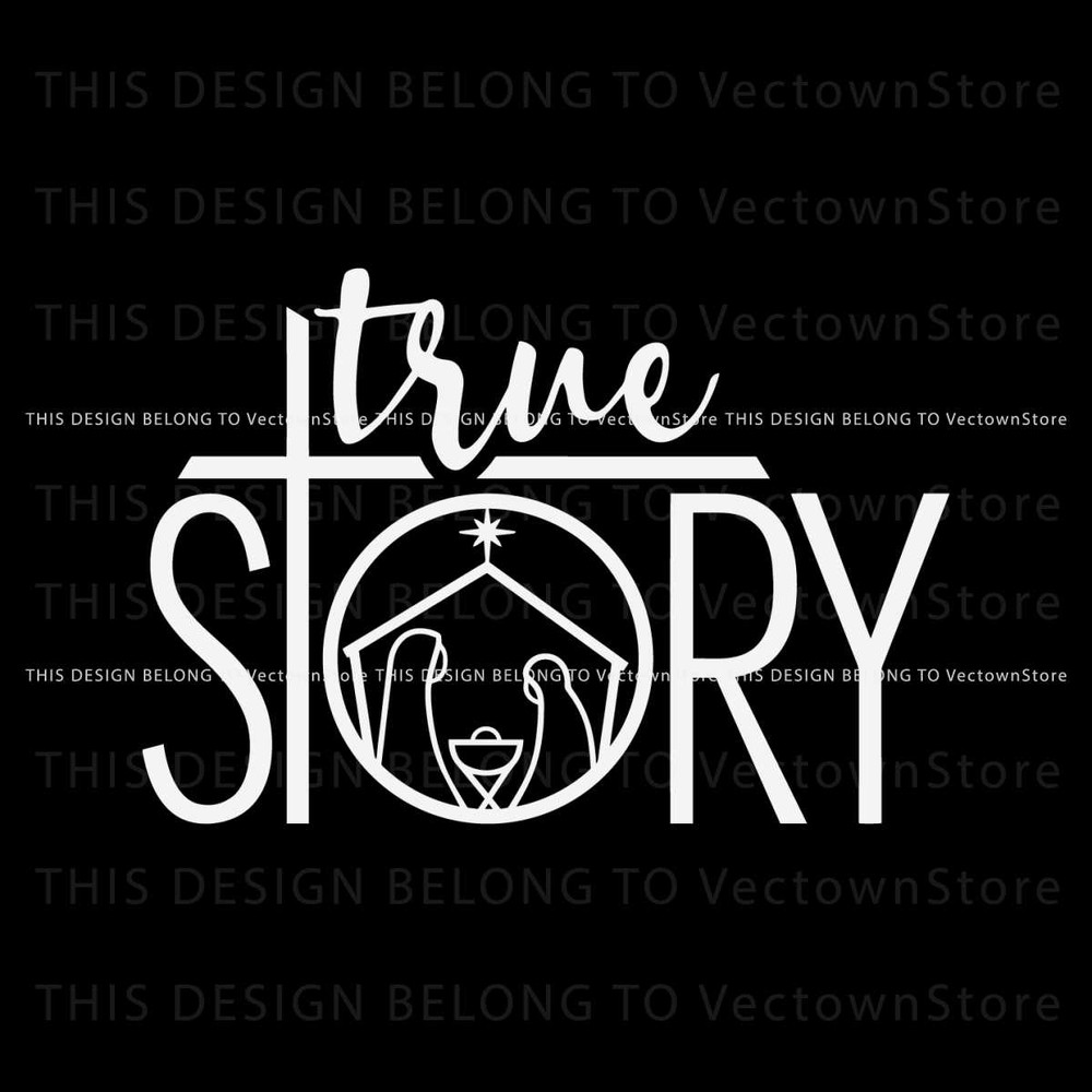True Story Christian Christmas SVG.jpg