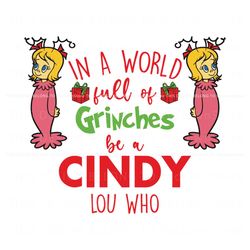 world full of grinches be a cindy lou who svg, trending design file