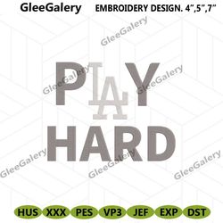 play hard la dodgers embroidery, la dodgers embroidery logo