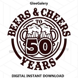 beer birthday 50 years svg, 50th anniversary gift birthday svg, 50th birthday svg, beer svg, 50 years svg