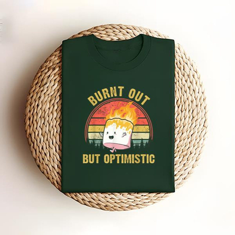 Burnt Out But Optimistic Shirt, Summer Vintage Burnt Out But Optimistic Tee Shirt .jpg