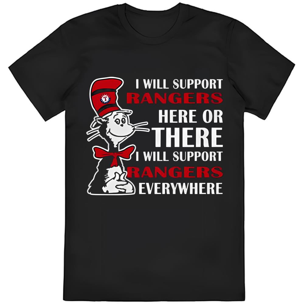 Dr Seuss I Will Support Texas Rangers Here Or There I Will Support Texas Rangers Everywhere 2023 Shirt .jpg