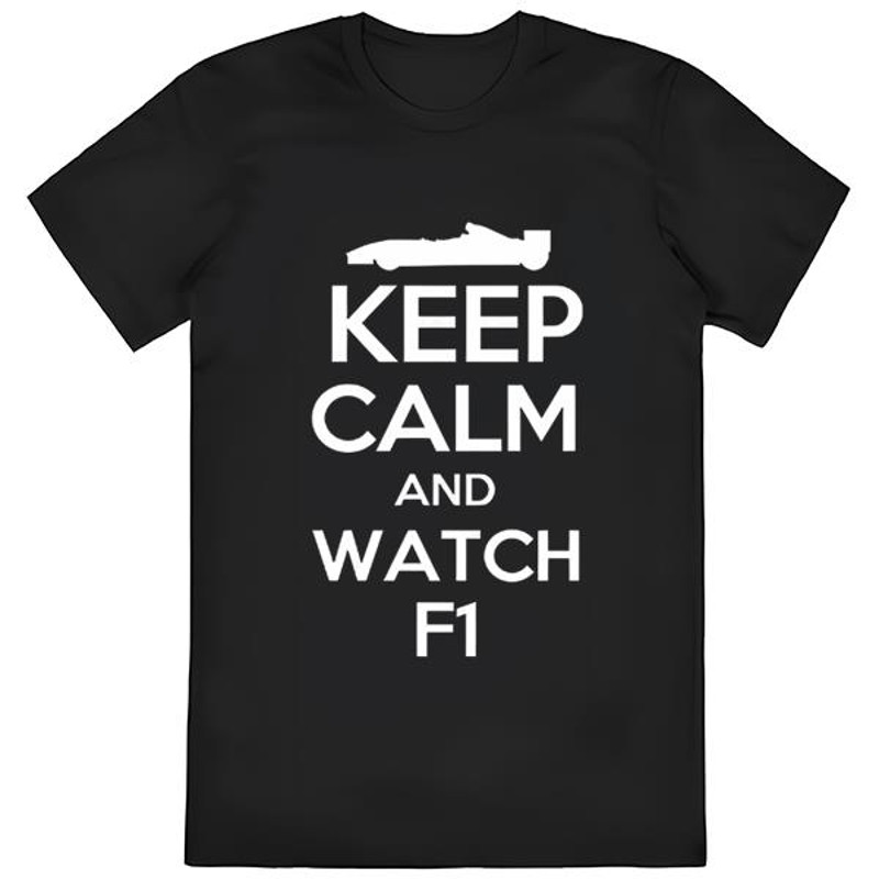 Formula 1 Keep Calm And Watch F1 T-shirt .jpg