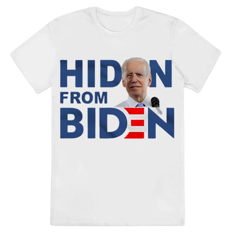 Hiden From Biden T-Shirt .jpg