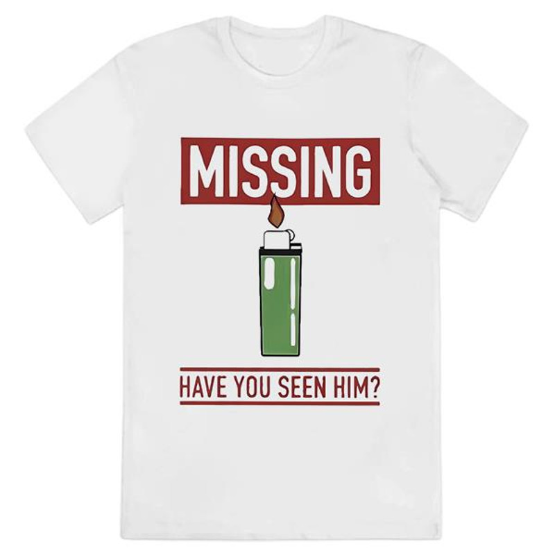 Missing Lighter Have You Seen Him T-Shirt .jpg