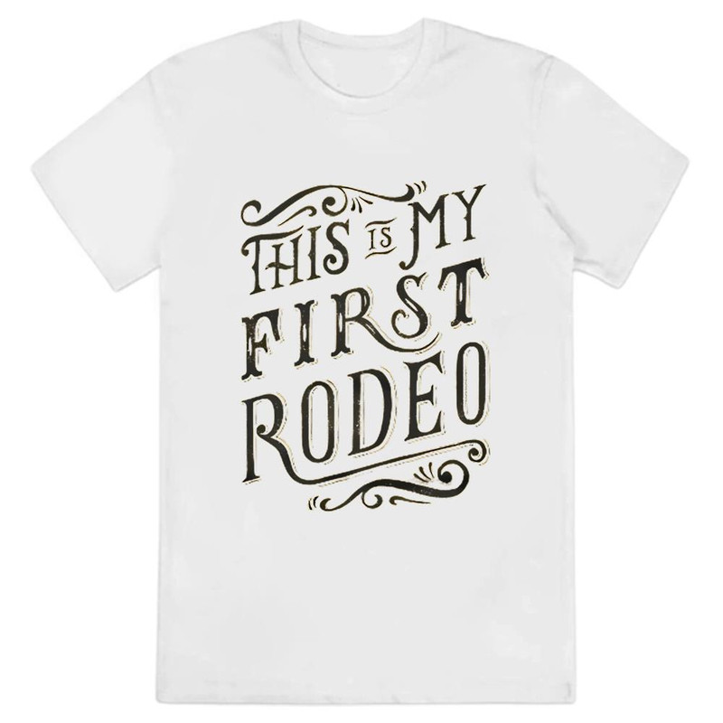 This Is My First Rodeo Shirt, My First Rodeo Shirt .jpg