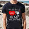 Baseball Is My Valentine Cute Baseball Valentines Day T-Shirt .jpg