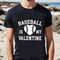 Baseball Is My Valentine Day T-Shirt For Lover .jpg
