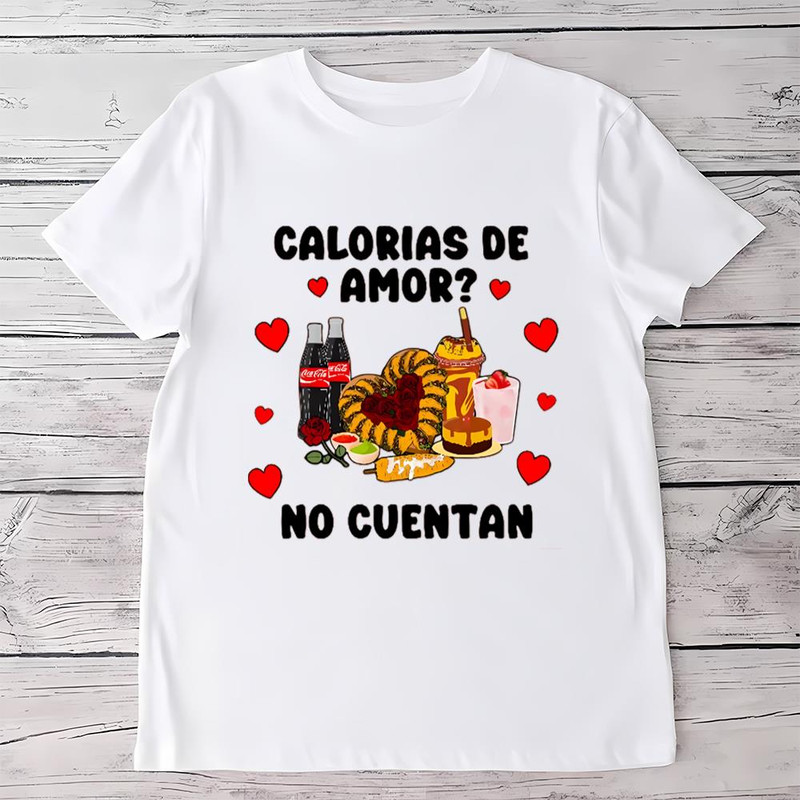Calorias De Amor No Cuentan Valentine Shirt .jpg