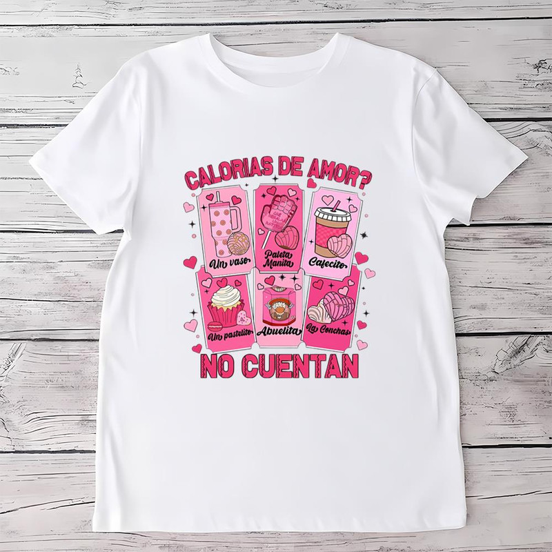 Calorias De Amor No Cuentan Valentine Shirt, Mexican Valentine Shirt .jpg