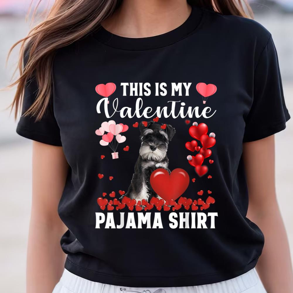 Cute This Is My Valentine Pajama Schnauzer Dog Puppy Lover T-Shirt .jpg