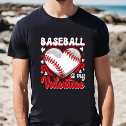funny baseball is my valentine happy valentines day couple t-shirt, gift for her, gifts for him
