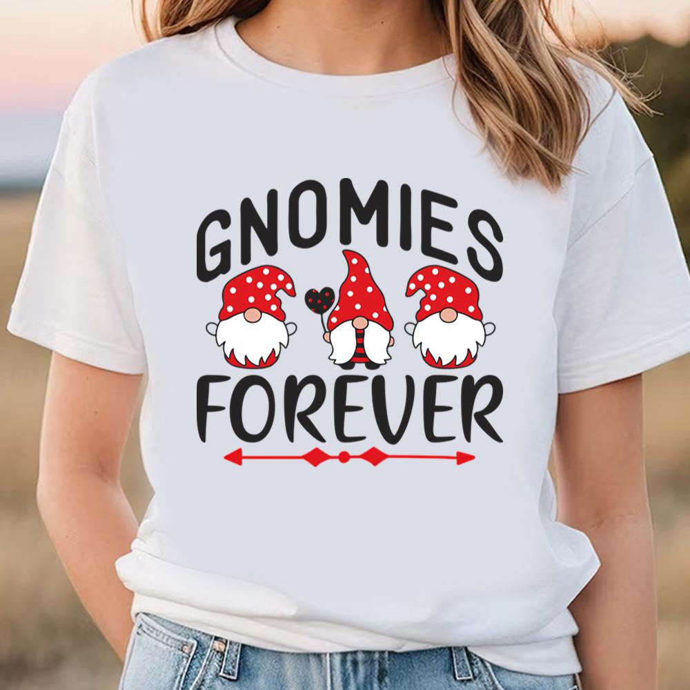 Gnomies Forever Valentine T-Shirt .jpg