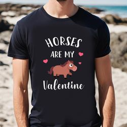 horses are my valentine shirt horseback riding shirt, gift for her, gifts for him