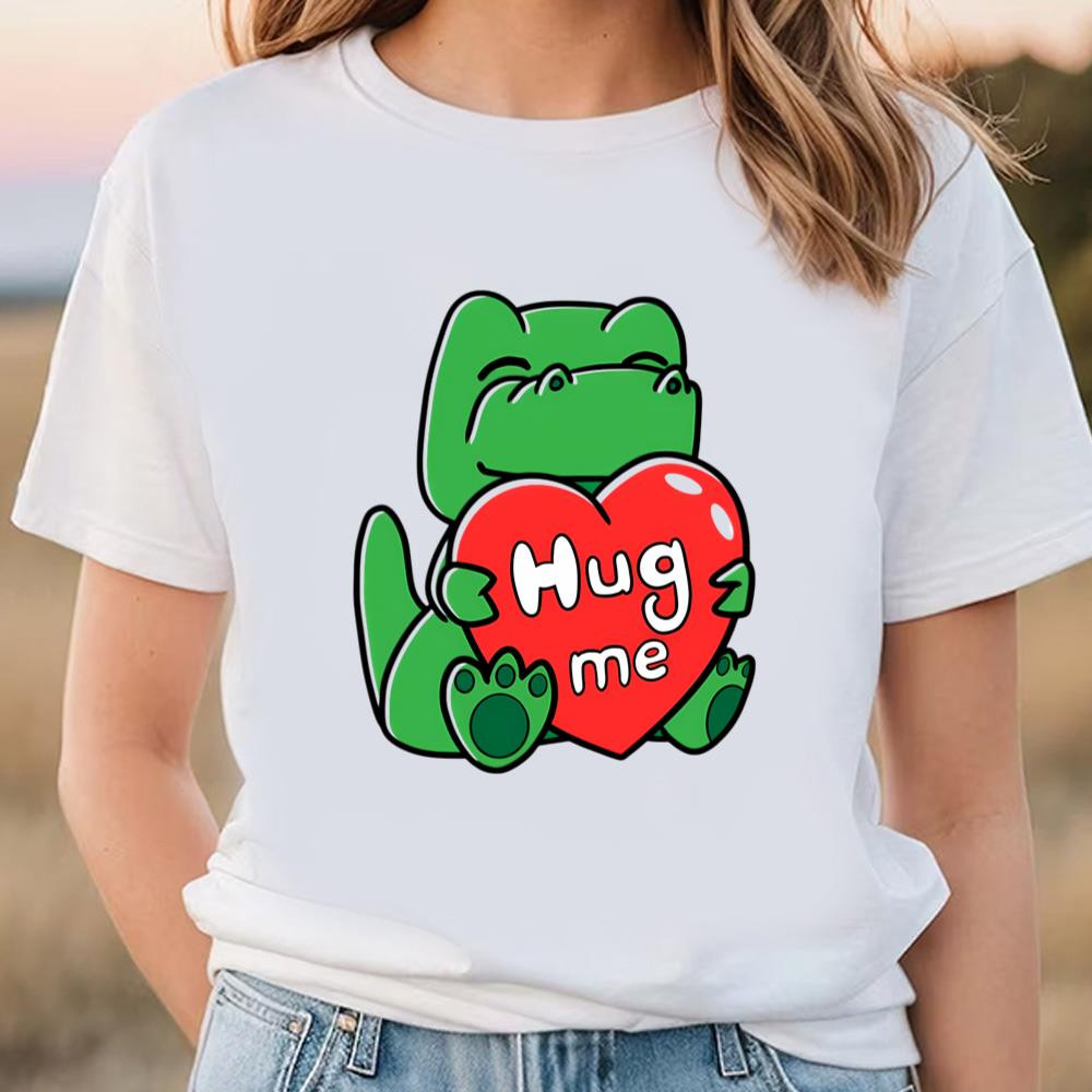 Hug Me Tight Green Dinosaur Valentine T-Shirt .jpg