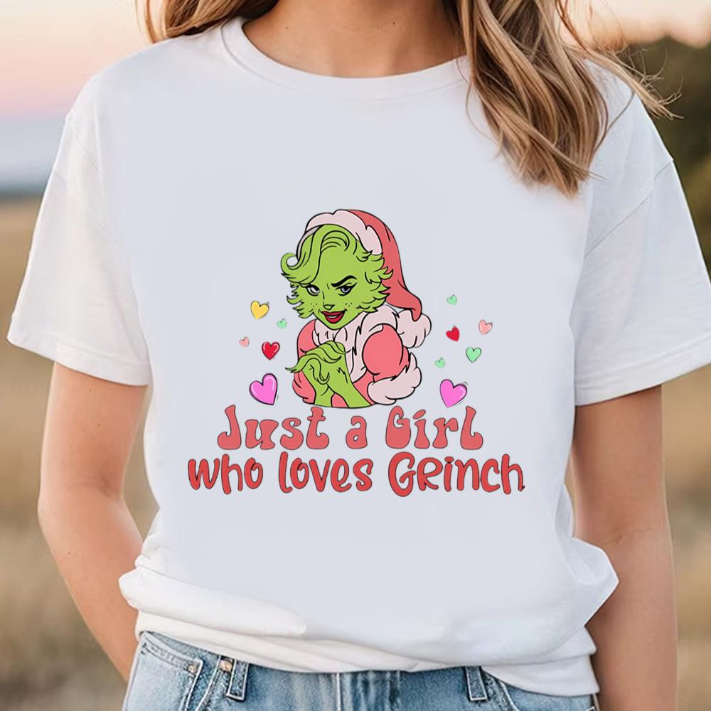 Just A Girl Who Loves Grinch's Valentine Shirt .jpg