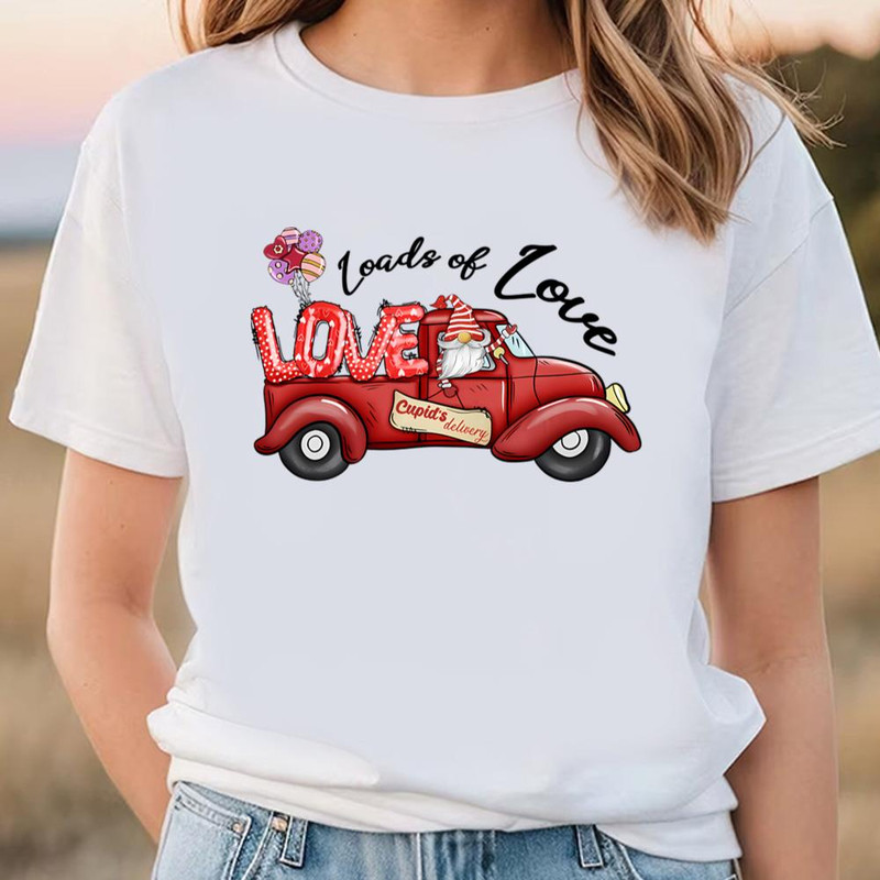 Load Of Love Gnome Valentine Day Truck T-Shirt .jpg