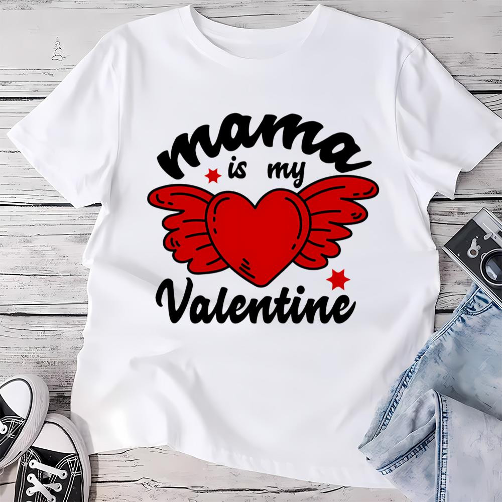 Mama Is My Valentine T-shirt .jpg