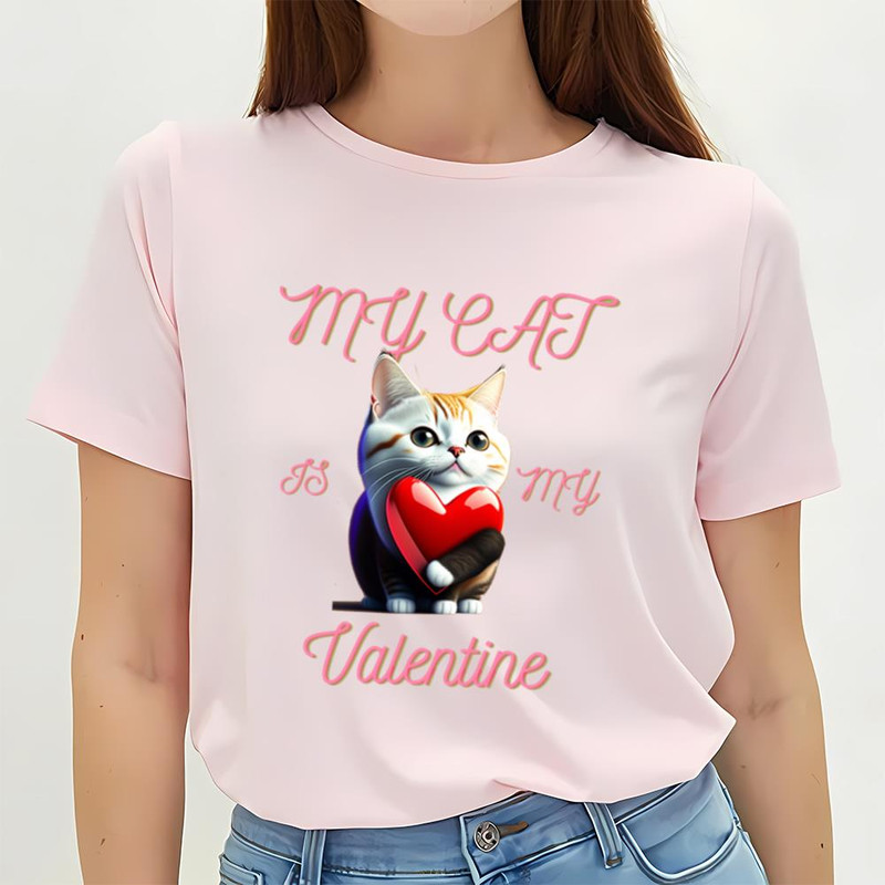 My Cat Is My Valentine T-shirt Gift For couple .jpg