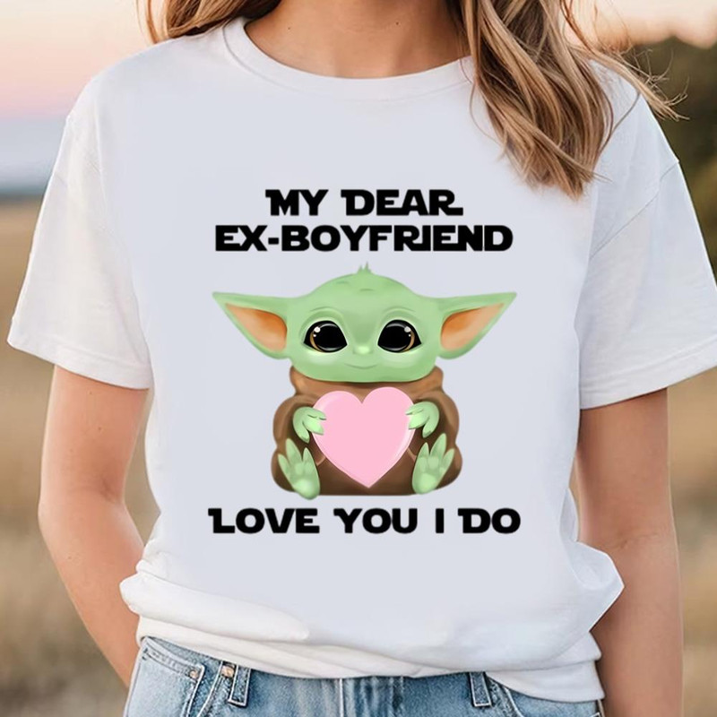 My Dear Ex Boyfriend Love You I Do Cute Baby Yoda Valentines Day Heart T Shirt .jpg