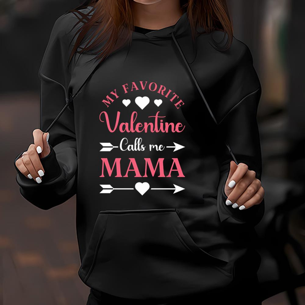 My Favorite Valentine Calls Me Mama Pink For Valentines Day Mom Shirt .jpg