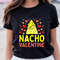 Nacho Valentine Food Pun Mexican Joke Shirt .jpg