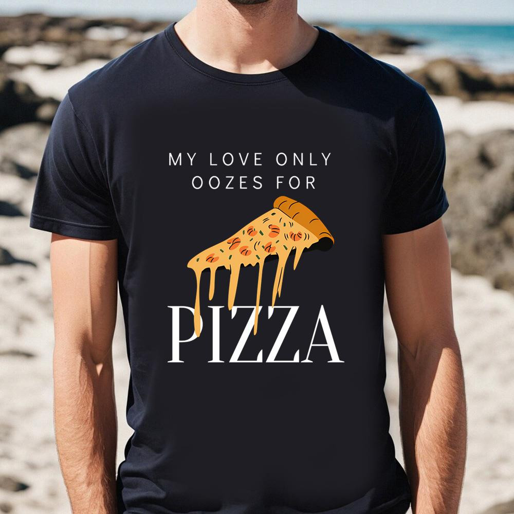 Pizza Is My Valentine My Love Is Only For Pizza Shirt .jpg