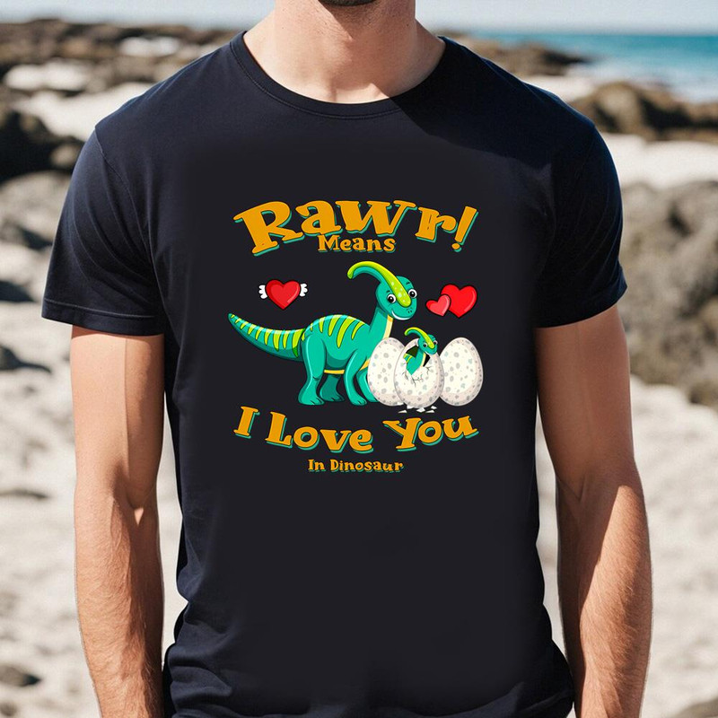 Rawr Means I Love You In Dinosaur, I Love You Valentine T-Shirt .jpg