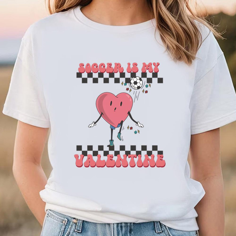Retro Soccer Valentines Day Shirt, Soccer Is My Valentine, Soccer Heart Player T-Shirt .jpg