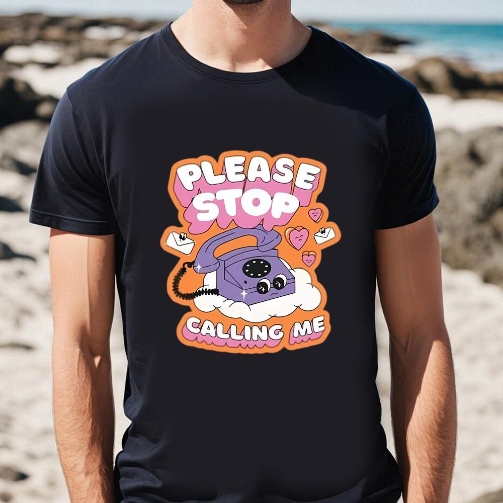 Stop Calling Me Anti Valentine Shirt .jpg