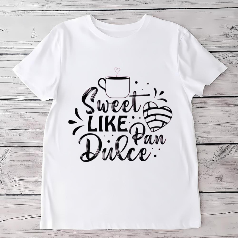 Sweet Like Pan Dulce T-shirts, Valentine Caffecito T-shirt .jpg