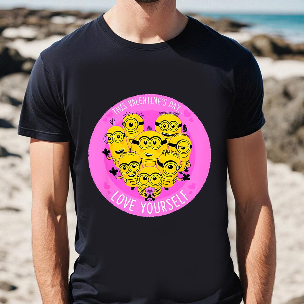 This Valentine Day Love Yourself Minions Group Shot Valentine's Day Love T-Shirt .jpg