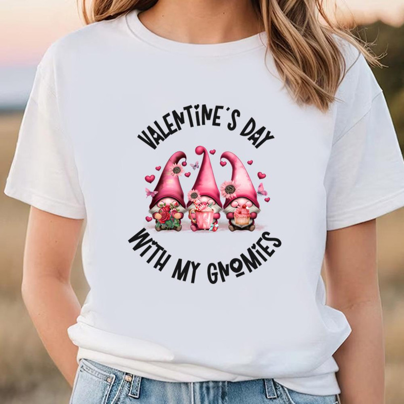Valentine Day With My Gnomies T-shirt .jpg