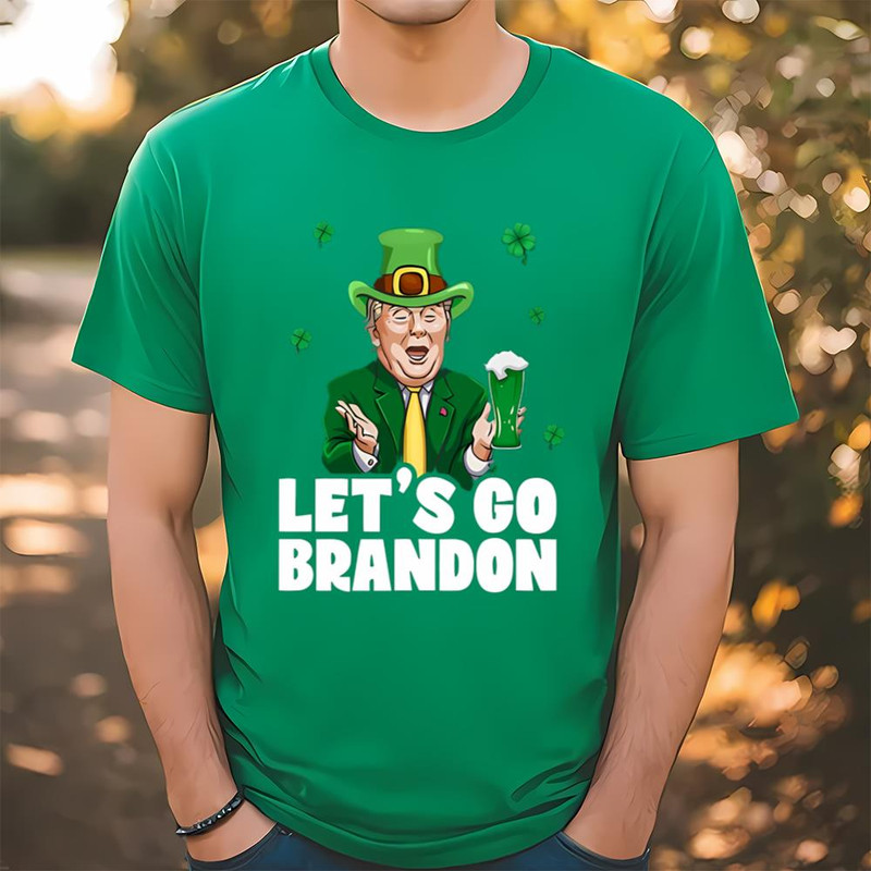 Let's Go Brandon Trump St Patrick's Day FJB Shirt .jpg