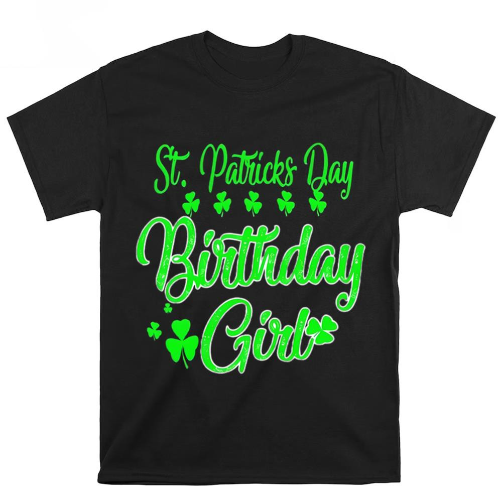 St Patricks Day Birthday Girl T-Shirt .jpg