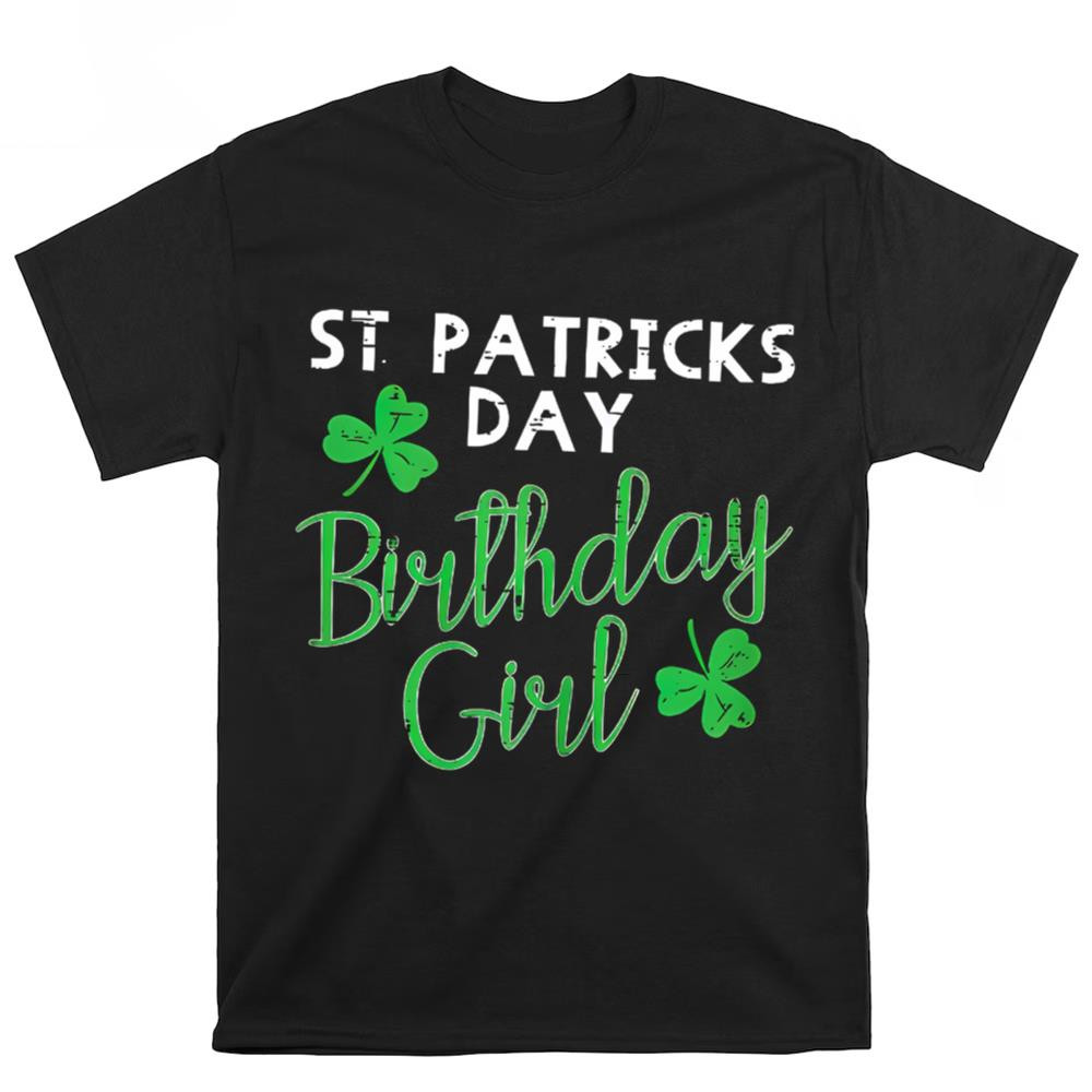 St Patricks Day Shirt St Patricks Day Birthday Girl Shirt .jpg