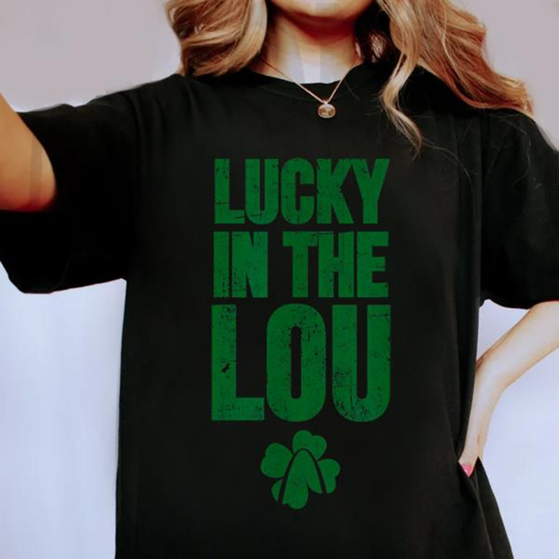 St. Louis St. Patrick Day, Lucky in the Lou T-Shirt .jpg