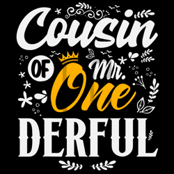 cousin of mr onederful 1st birthday svg, birthday svg, 1 years old svg, 1 years old birthday svg, 1st birthday svg, birt