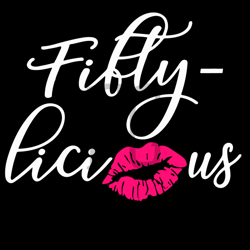 womens fifty licious fifty cute 50th birthday svg, birthday svg, fifty licious svg, 50th birthday svg, 50 years old birt