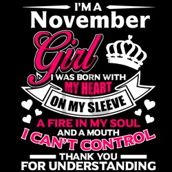 i am a november girl i was born with my heart svg, birthday svg, november svg, november birthday svg, girl is born in no