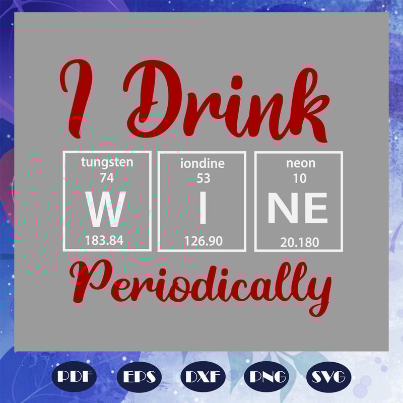 I-drink-wine-periodically-drink-wine-svg-BS28072020.jpg