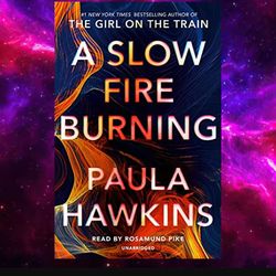 A Slow Fire Burning: A Novel By Paula Hawkins (Author)