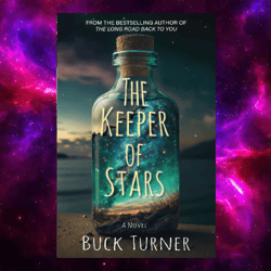 The Keeper of Stars: A Novel Kindle Edition by Buck Turner (Author)