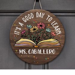 personalized teacher door sign, floral book classroom door hanger, teacher gift, it's a good day to learn, classroom