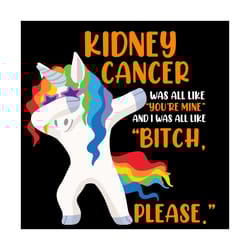 kidney cancer was all like and i was all like bitch please svg, trending svg, unicorn svg, rainbow unicorn svg, glasses