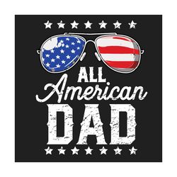 all american dad svg, fathers days svg, dad svg, nana svg, daddy svg, american flag svg, american flag glasses, thank da