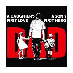 dad sons first hero daughters first love svg, fathers day svg, sons hero svg, daughters love svg, family svg, daddy love