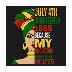 juneteenth 1865 because my ancestors svg, trending svg, juneteenth svg, juneteenth 1865 ,woman svg, ancestors svg, junet