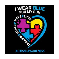 i wear blue for my son autism awareness svg, autism svg, autism boy svg, autism rainbow svg, autism awareness svg, autis